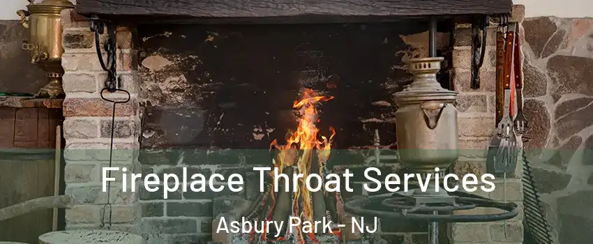  Fireplace Throat Services Asbury Park - NJ